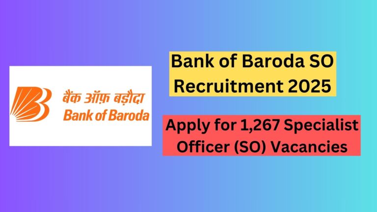 Bank of Baroda SO Recruitment 2025: Apply for 1,267 Specialist Officer (SO) Vacancies