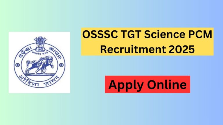 OSSSC TGT Science PCM Recruitment 2024-25 – 29 Vacancies