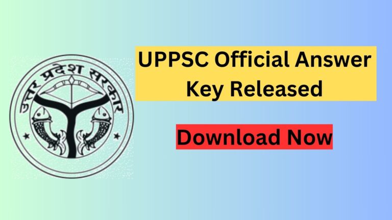 UPPSC Releases Official Answer Key for Prelims Exam Conducted on 22nd December 2024