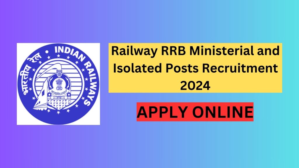 Railway RRB Ministerial and Isolated Posts Recruitment 2024