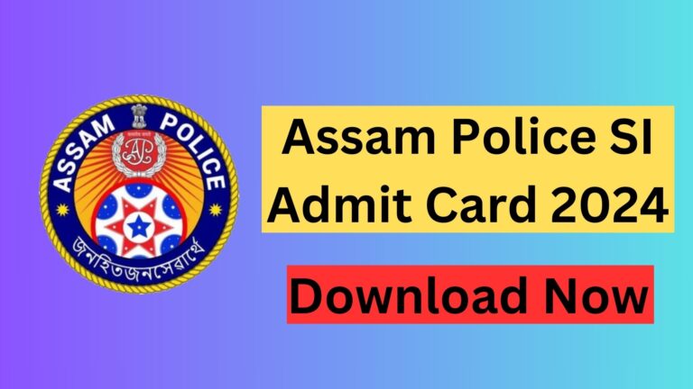 Assam Police SI Admit Card 2024